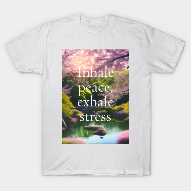 Inhale peace, exhale stress T-Shirt by future_express